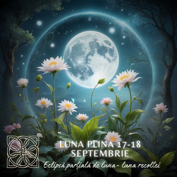 Luna Plină din 17-18 Septembrie 2024: Eclipsa Parțială și Portalul Energetic